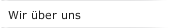 Wir &uuml;ber uns